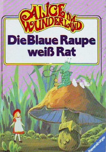 Alice im Wunderland IV. Die blaue Raupe weiss Rat. Books