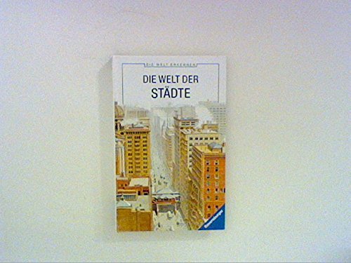 Die Welt der Städte (Die Welt erkennen) Books