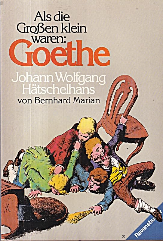Als die Großen klein waren: Goethe. Johann Wolfgang Hätschelhans. Books