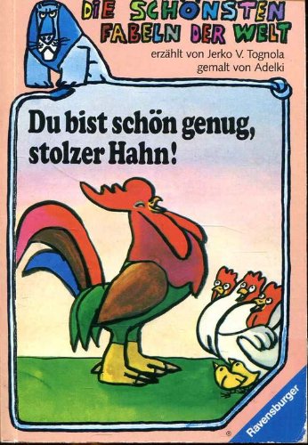 Du bist schön genug, stolzer Hahn. Die beiden Hähne / Der Rabe und der Pfau. Books
