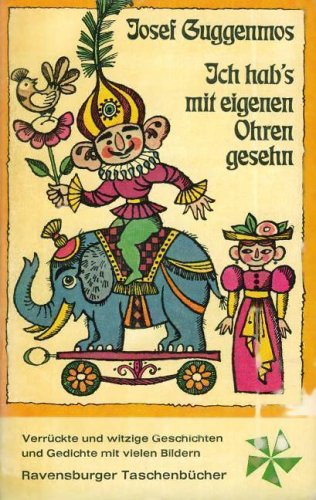 Ich hab's mit eigenen Ohren gesehn: Verrückte Geschichten - witzige Gedichte (Ravensburger Taschenbücher) Books