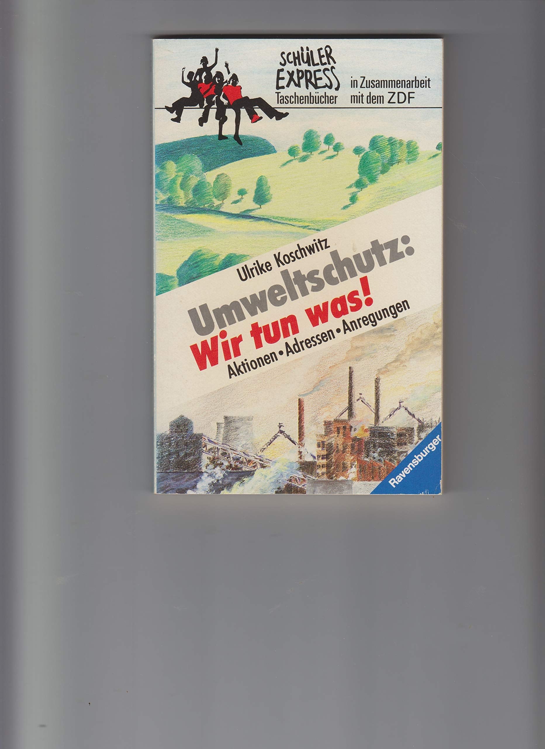 Umweltschutz: Wir tun was! Aktionen, Adressen, Anregungen. Books