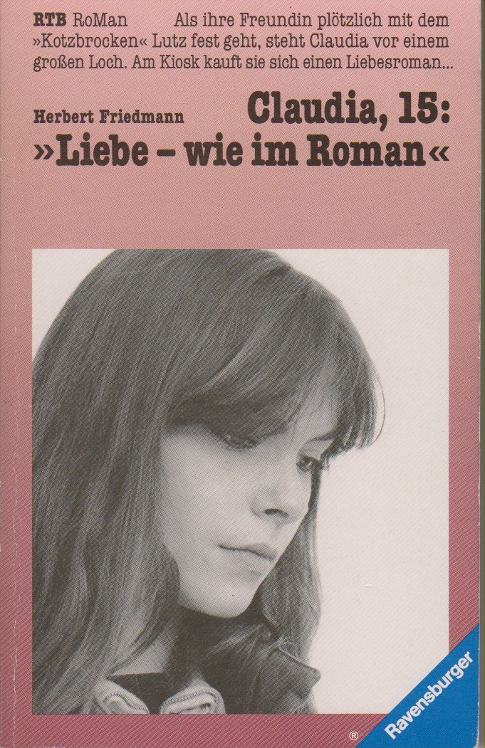 Claudia, fünfzehn: "Liebe - wie im Roman" (Ravensburger Taschenbücher) Books