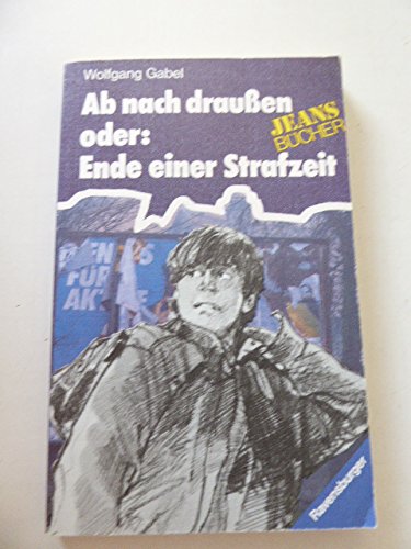 Product Image: Ab nach draußen oder: Ende einer Strafzeit (Ravensburger Taschenbücher)