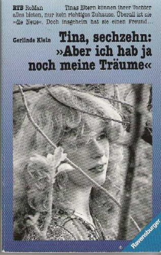 Tina, sechzehn: "Aber ich hab ja noch meine Träume" (Ravensburger Taschenbücher) Books