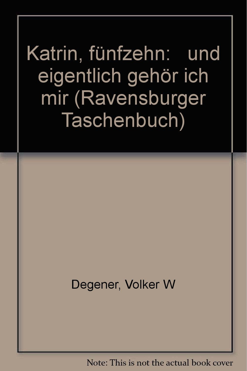 Katrin, fünfzehn: "...und eigentlich gehör ich mir" (Ravensburger Taschenbücher) Books