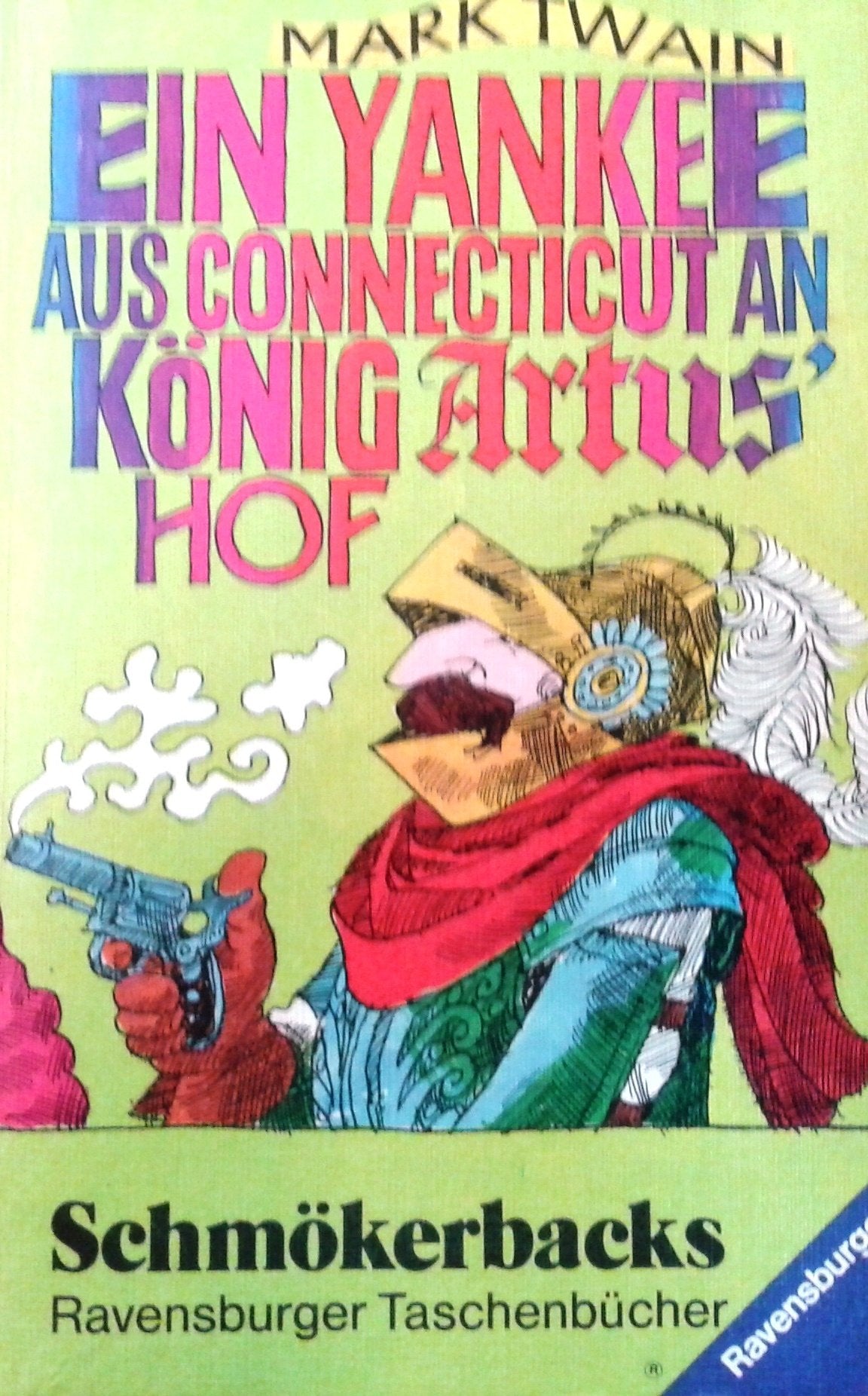 Ein Yankee aus Connecticut an König Artus Hof. Classics