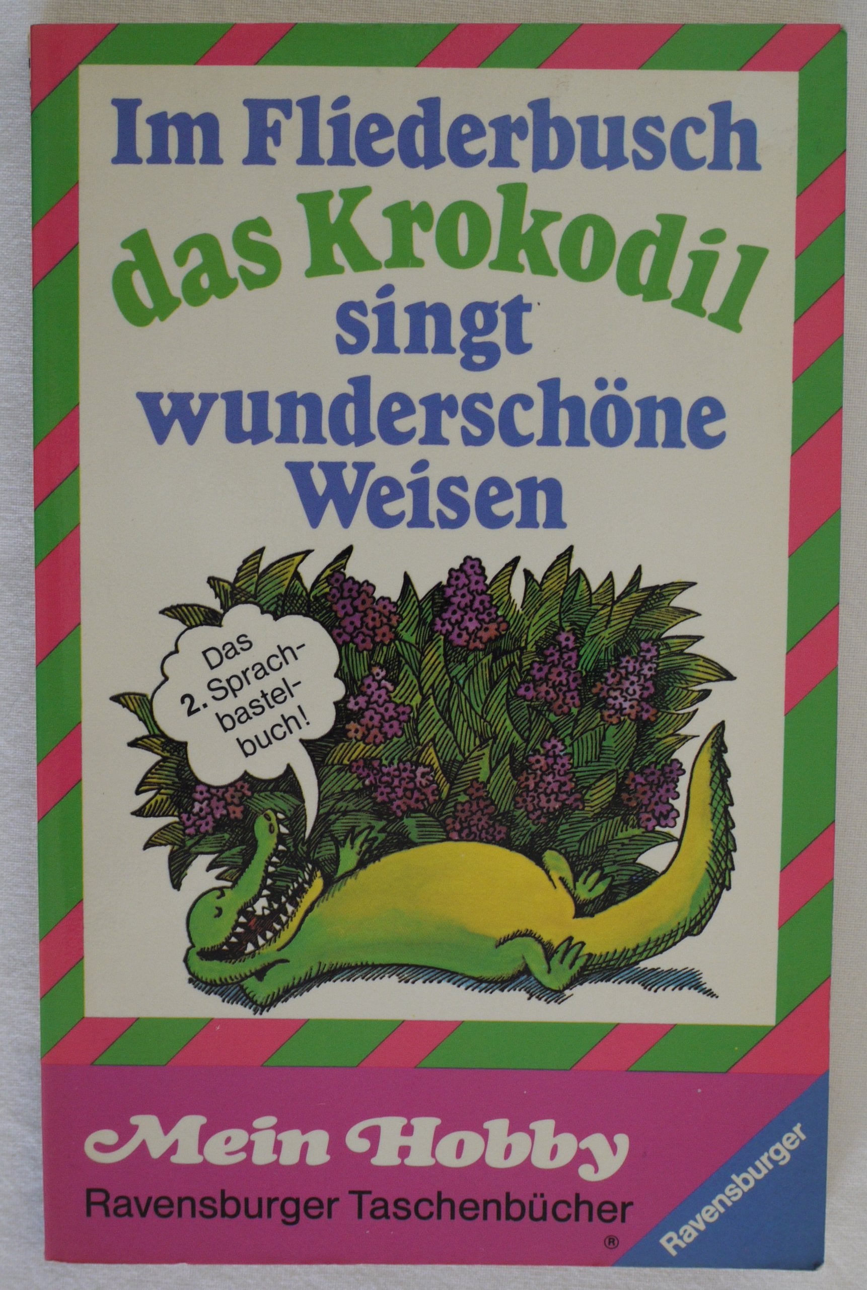 Im Fliederbusch das Krokodil singt wunderschöne Weisen. Books