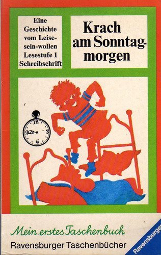 Krach am Sonntagmorgen. Eine Geschichte vom Leise-sein-wollen (Ravensburger Taschenbücher ; 31 : Lesestufe 1 : Schreibschrift) Books