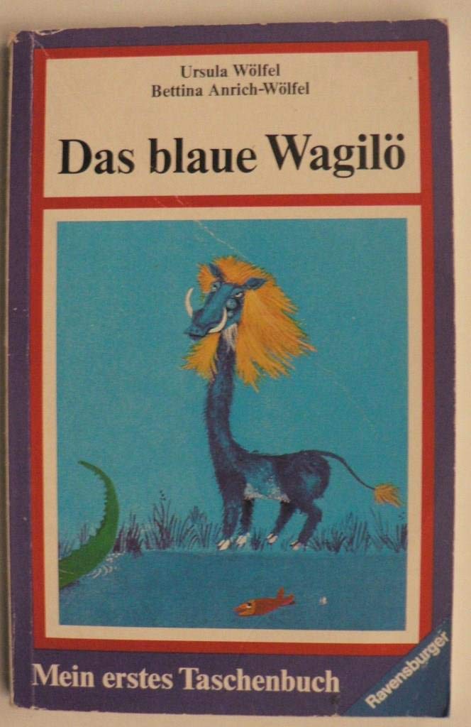 Das blaue Wagilö (Ravensburger Mein erstes Taschenbuch) Novels & Short Stories