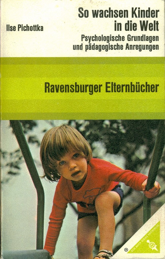 So wachsen Kinder in die Welt. Psychologische Grundlagen und pädagogische Anregungen Parents & Children