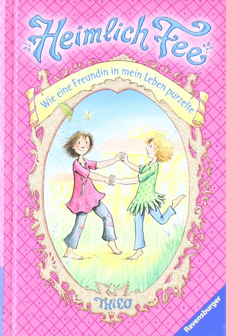 Product Image: Wie eine Freundin in mein Leben purzelte (Heimlich Fee, Band 1)