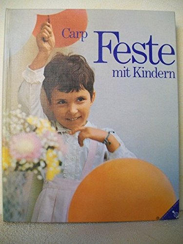 Feste mit Kindern : ein Handbuch f. Familie, Kinderheim u. Kindergarten Books
