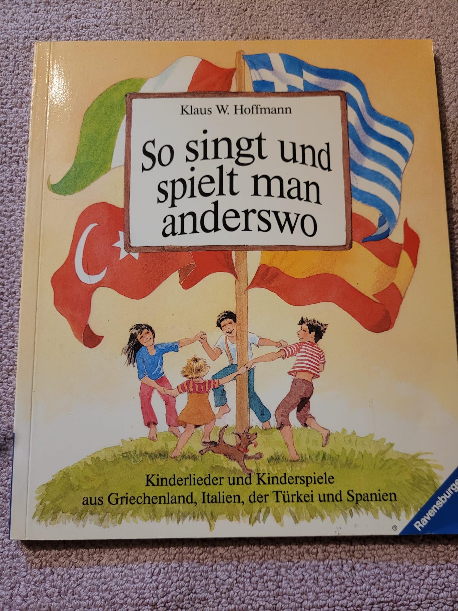 So singt und spielt man anderswo: Kinderlieder und Kinderspiele aus Griechenland, Italien, der Türkei und Spanien Books