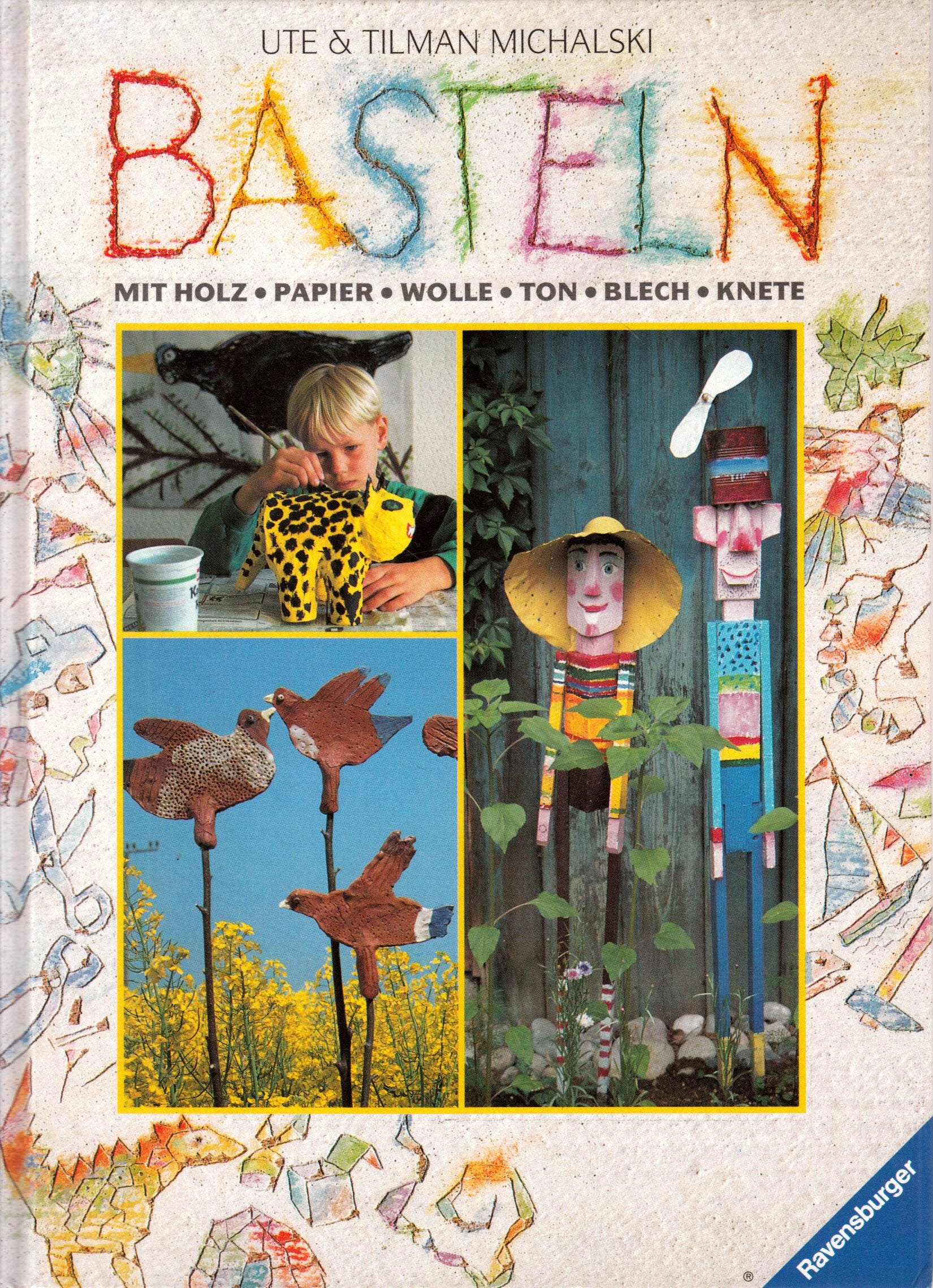 Basteln: Mit Holz, Papier, Wolle, Ton, Blech, Knete Non-fiction