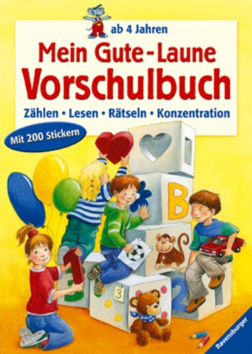 Mein Gute-Laune-Vorschulbuch: Zählen, Lesen, Rätseln, Konzentration Non-fiction