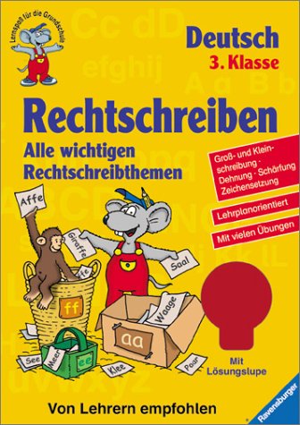 Rechtschreiben (3. Klasse): Alle wichtigen Rechtschreibthemen (Lernspaß für die Grundschule) Learning & Reference