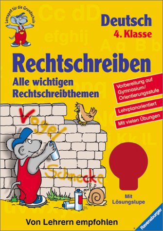 Rechtschreiben (4. Klasse): Alle wichtigen Rechtschreibthemen (Lernspaß für die Grundschule) Learning & Reference