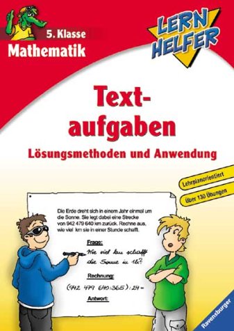 Mathematik: Textaufgaben (5. Klasse): Lösungsmethoden und Anwendung (Lernhelfer) Learning & Reference