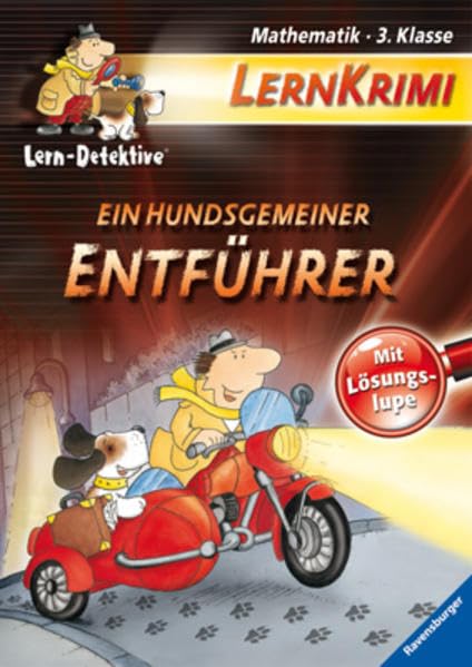 Ein hundsgemeiner Entführer: Mathematik (3. Klasse) (Lern-Detektive - Lernkrimi) Study Guides