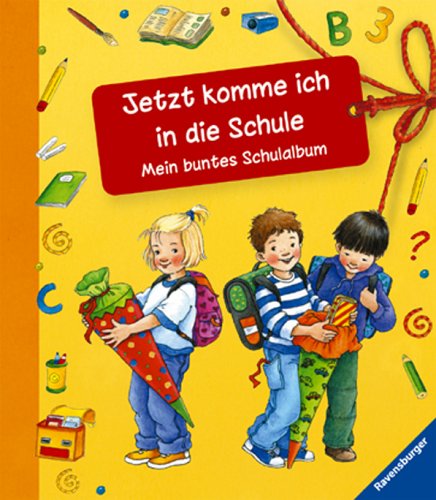Jetzt komme ich in die Schule: Mein buntes Schulalbum Non-fiction