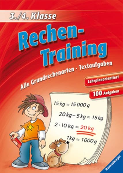 Rechen-Training (3./4. Klasse): Alle Grundrechenarten, Textaufgaben: Alle Grundrechenarten, Textaufgaben. Lehrplanorientiert. 100 Aufgaben Study Guides