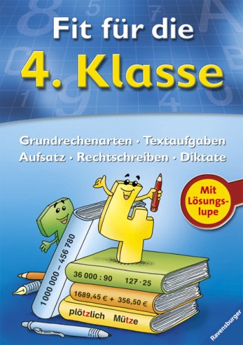 Fit für die 4. Klasse; Grundrechenarten, Textaufgaben, Aufsatz, Rechtschreiben, Diktate ; Ill. v. Lohr, Stefan; Deutsch; , durchg. farb. Ill. - book