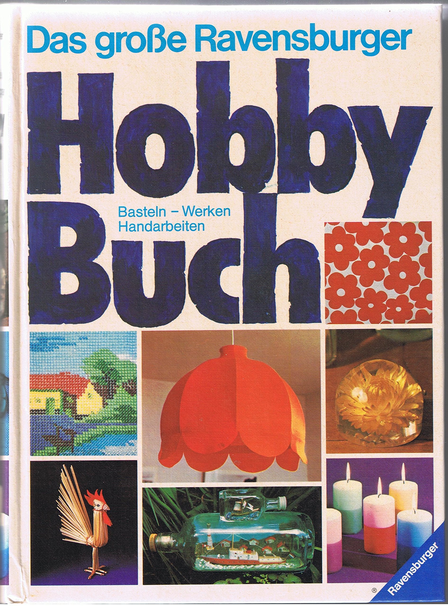 Das große Hobbybuch. Basteln-Werken-Handarbeiten Hobbies & Crafts