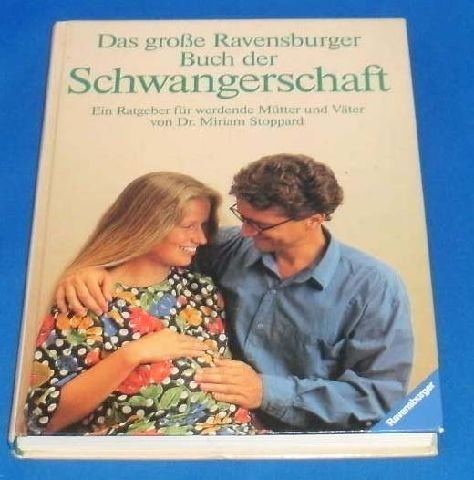 Das grosse Ravensburger Buch der Schwangerschaft: Ein Ratgeber für werdende Mütter und Väter Health, Nutrition & Fitness