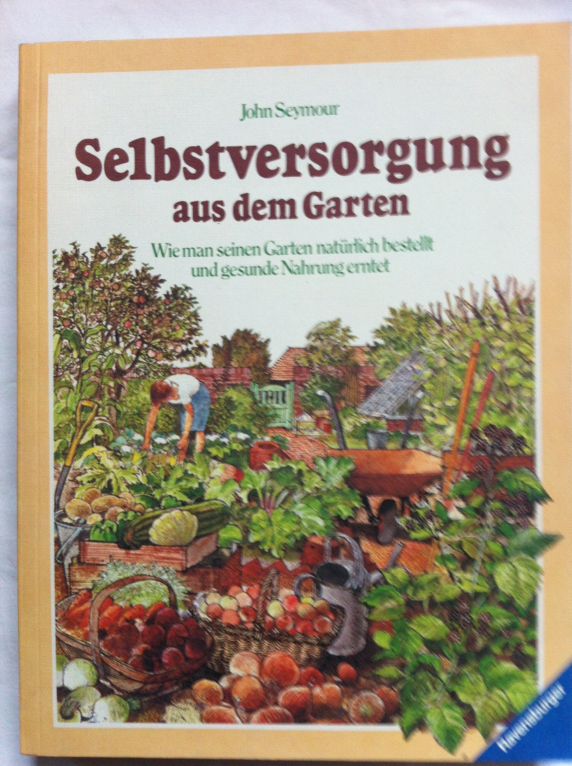 Selbstversorgung aus dem Garten Garden & Plants