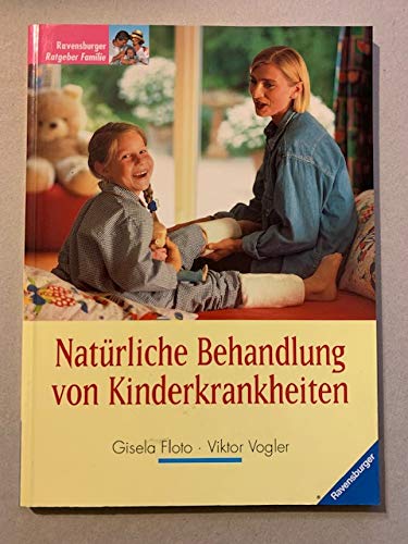 Natürliche Behandlung von Kinderkrankheiten: Mit neuer Rechtschreibung Health, Nutrition & Fitness
