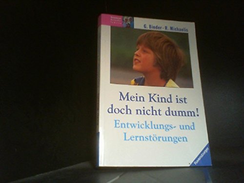 Mein Kind ist doch nicht dumm!: Entwicklungs- und Lernstörungen (Ravensburger Weisse Reihe) General education