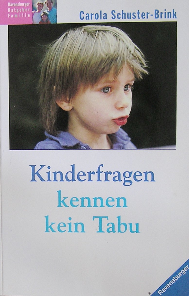 Kinderfragen kennen kein Tabu (Ravensburger Weisse Reihe) General education