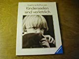 Kinderseelen sind verletzlich (Ravensburger Weisse Reihe) Parents & Children