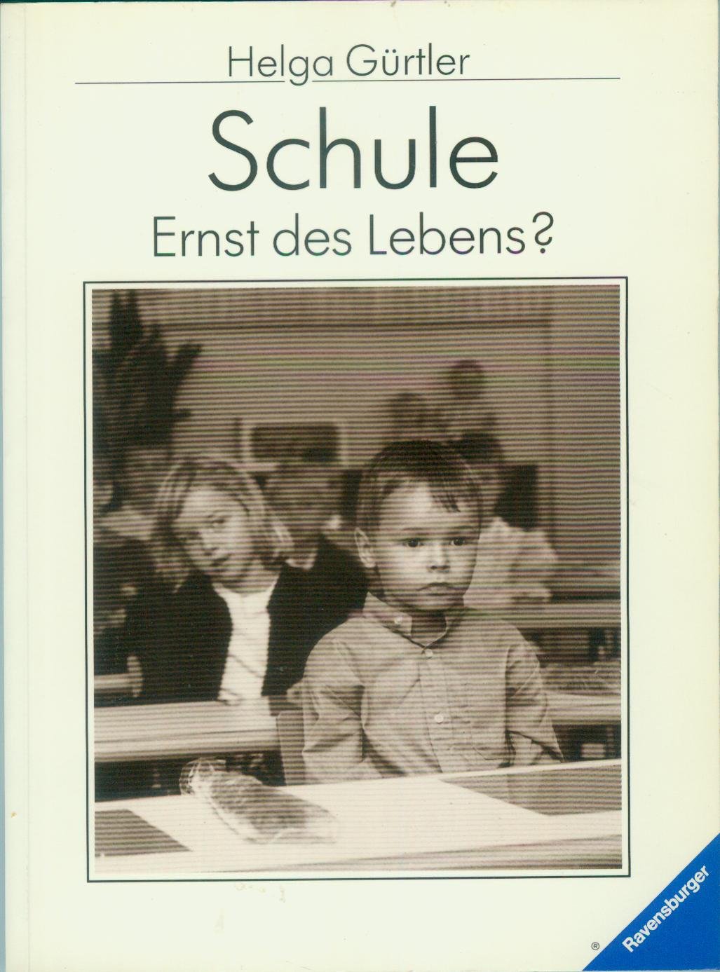 Schule - Ernst des Lebens? (Ravensburger Weisse Reihe) Books