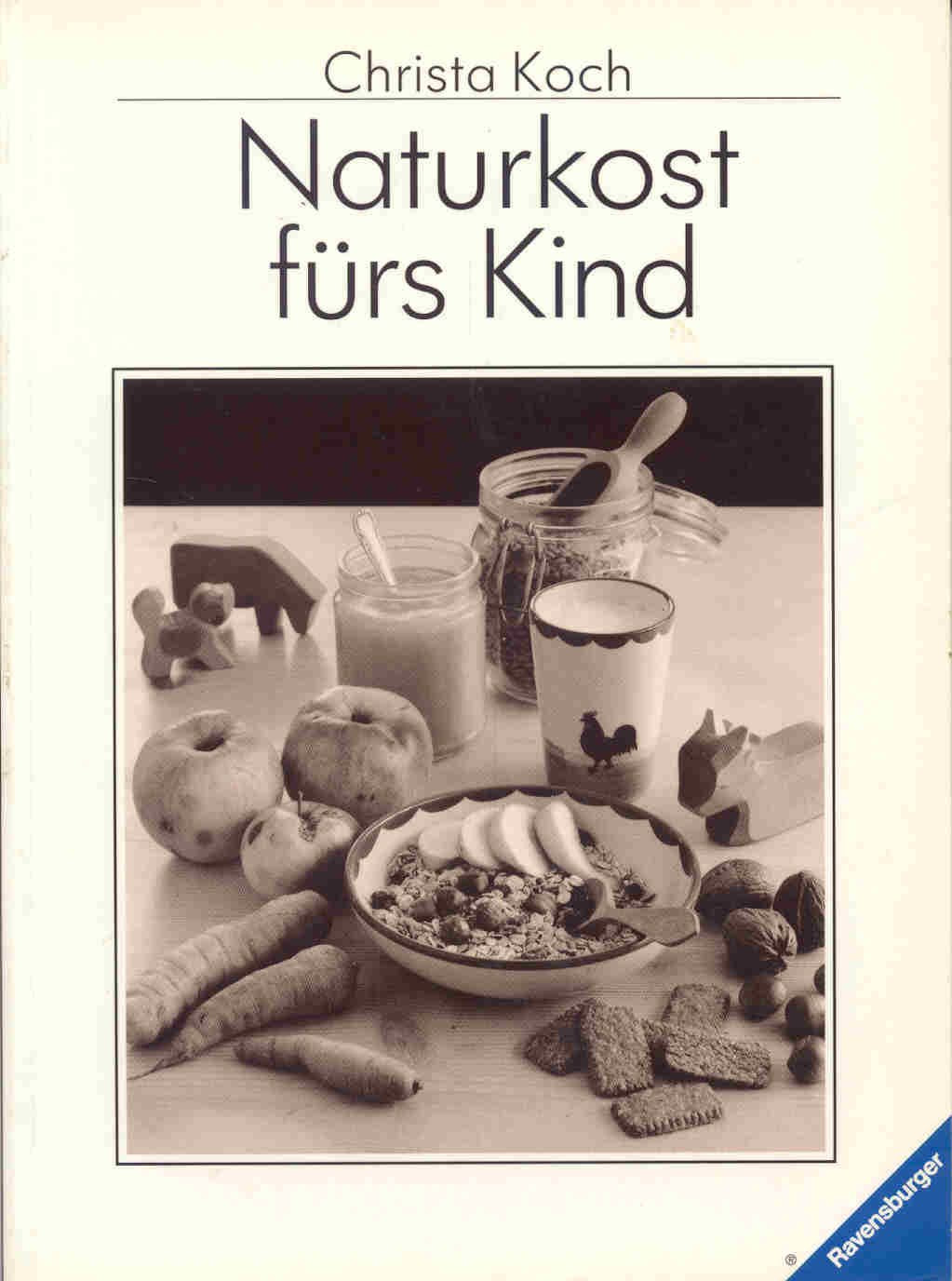 Naturkost fürs Kind (Ravensburger Weisse Reihe) Health, Nutrition & Fitness