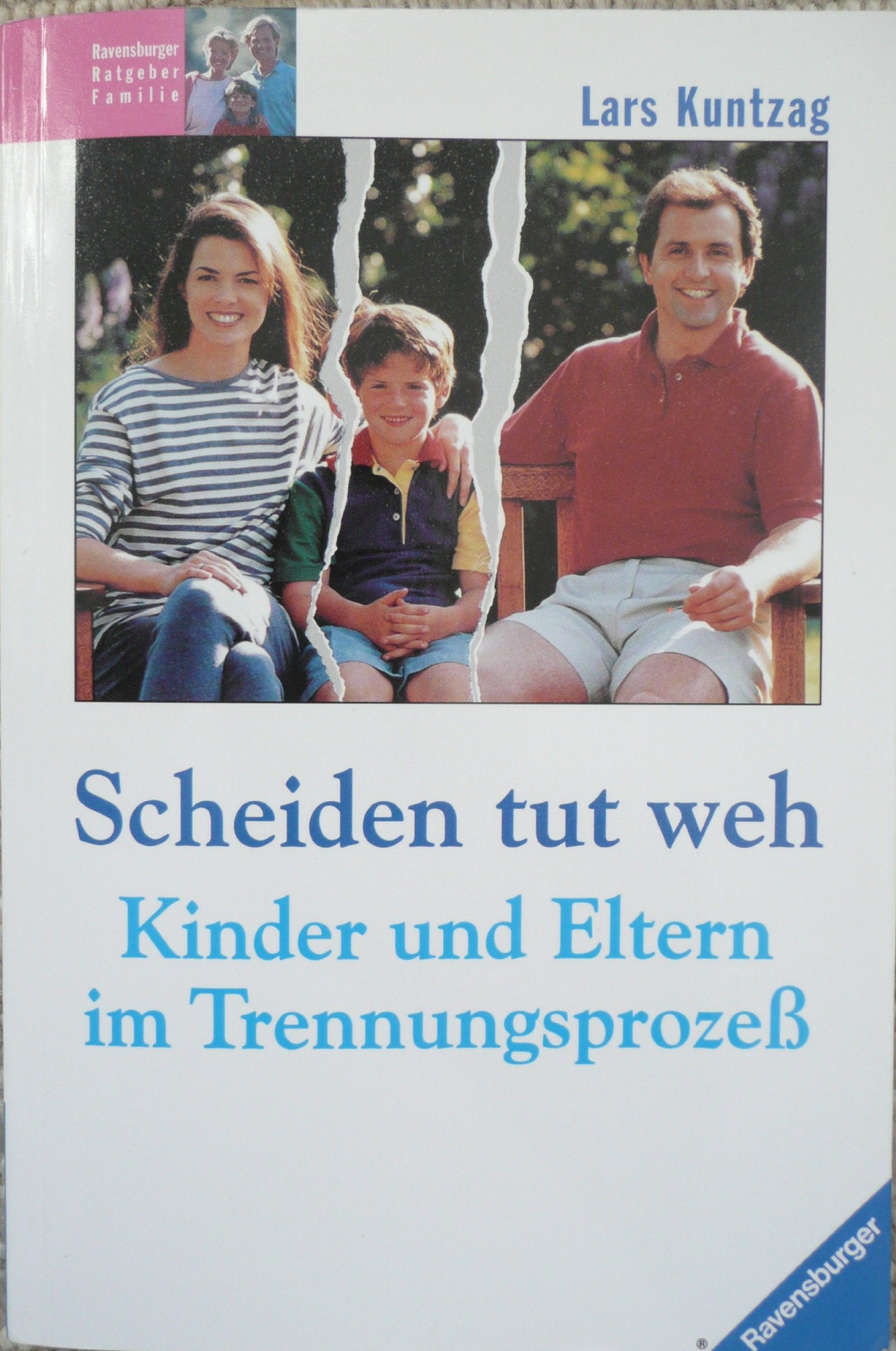 Scheiden tut weh: Kinder und Eltern im Trennungsprozeß (Ravensburger Weisse Reihe) Parents & Children