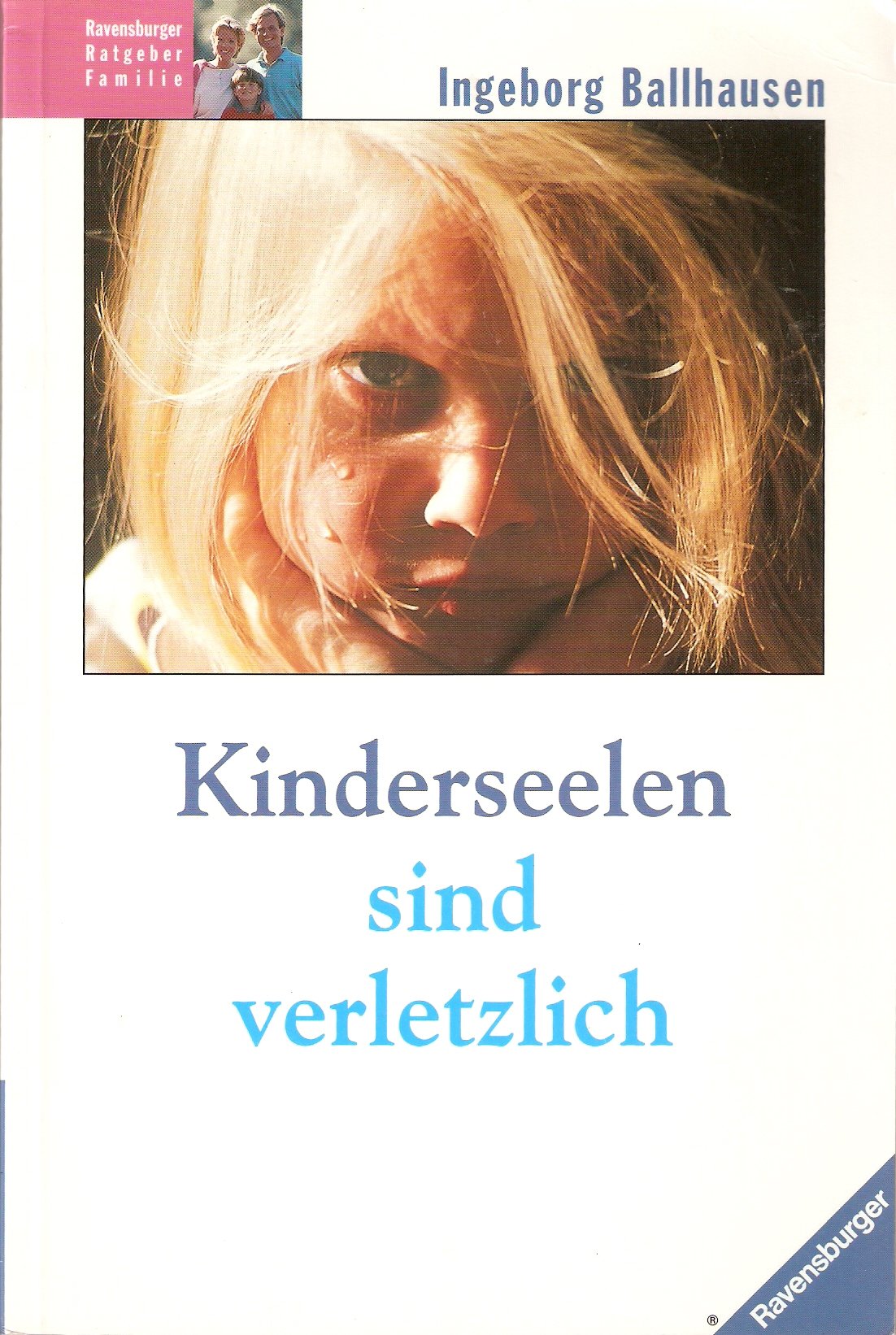 Kinderseelen sind verletzlich (Ravensburger Weisse Reihe) Parents & Children