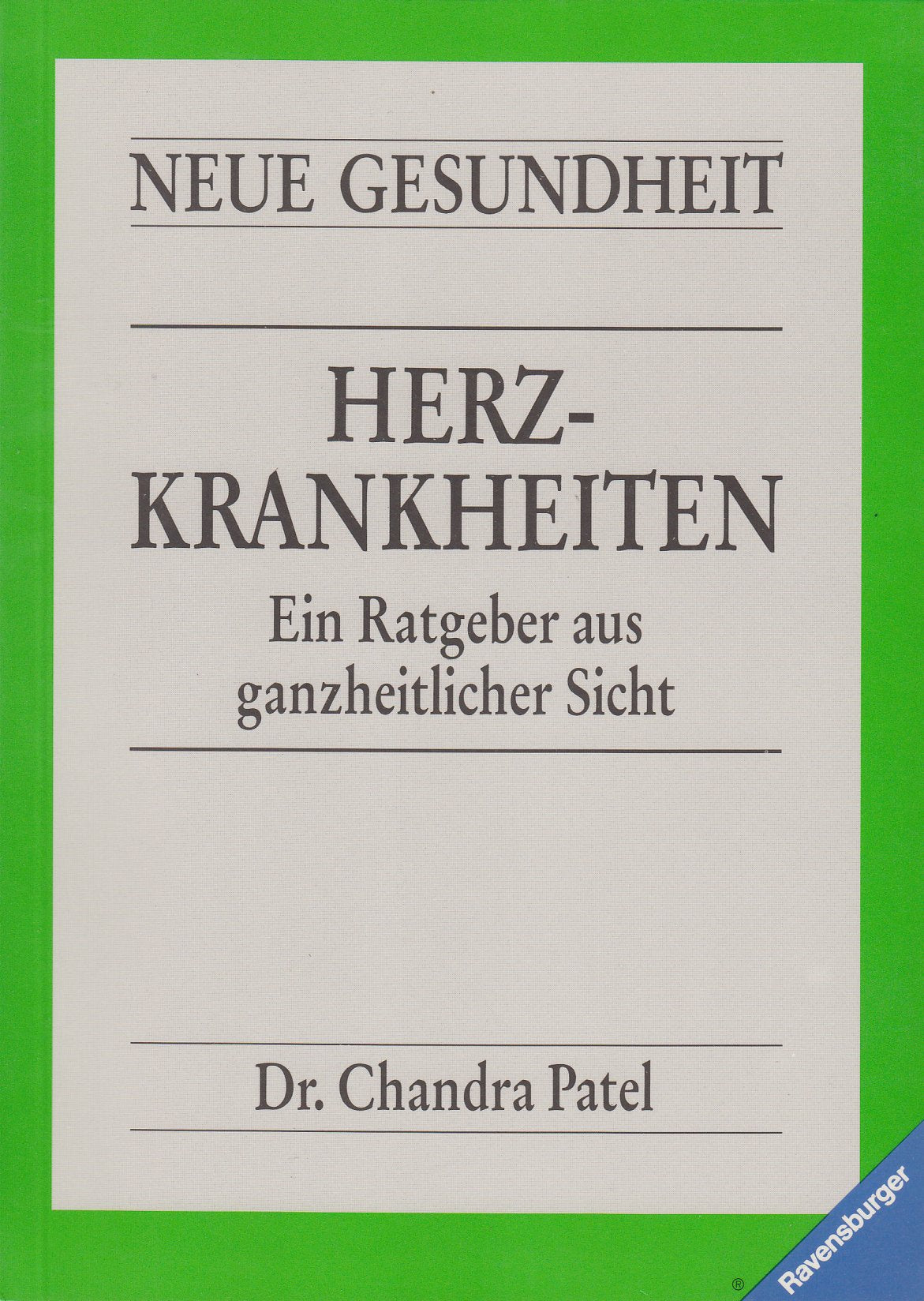 Herzkrankheiten: Ein Ratgeber aus ganzheitlicher Sicht Professional & Reference Books