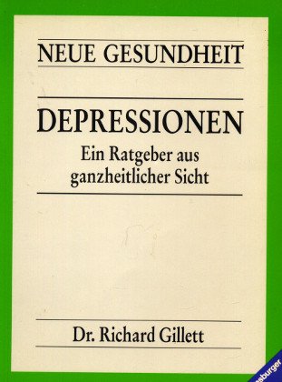 Depressionen: Ein Ratgeber aus ganzheitlicher Sicht Health, Nutrition & Fitness