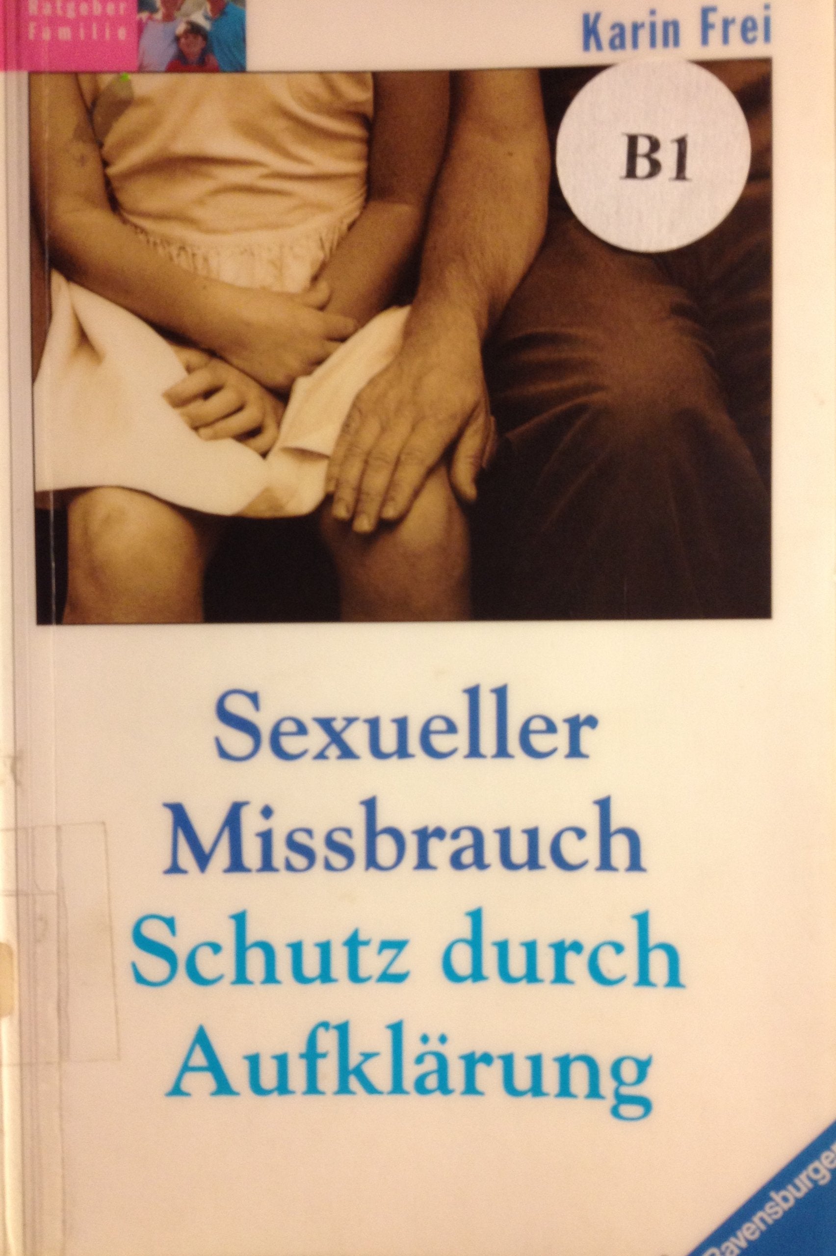 Sexueller Missbrauch: Schutz durch Aufklärung (Ravensburger Weisse Reihe) Psychology