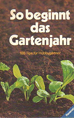 So beginnt das Gartenjahr. 100 Tips für Hobbygärtner. Leisure, Home & Garden