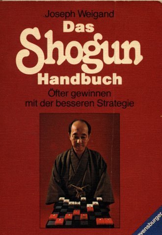 Das Shogun - Handbuch. Öfter gewinnen mit der besseren Strategie. Books