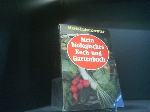 Mein biologisches Koch- und Gartenbuch Garden & Plants