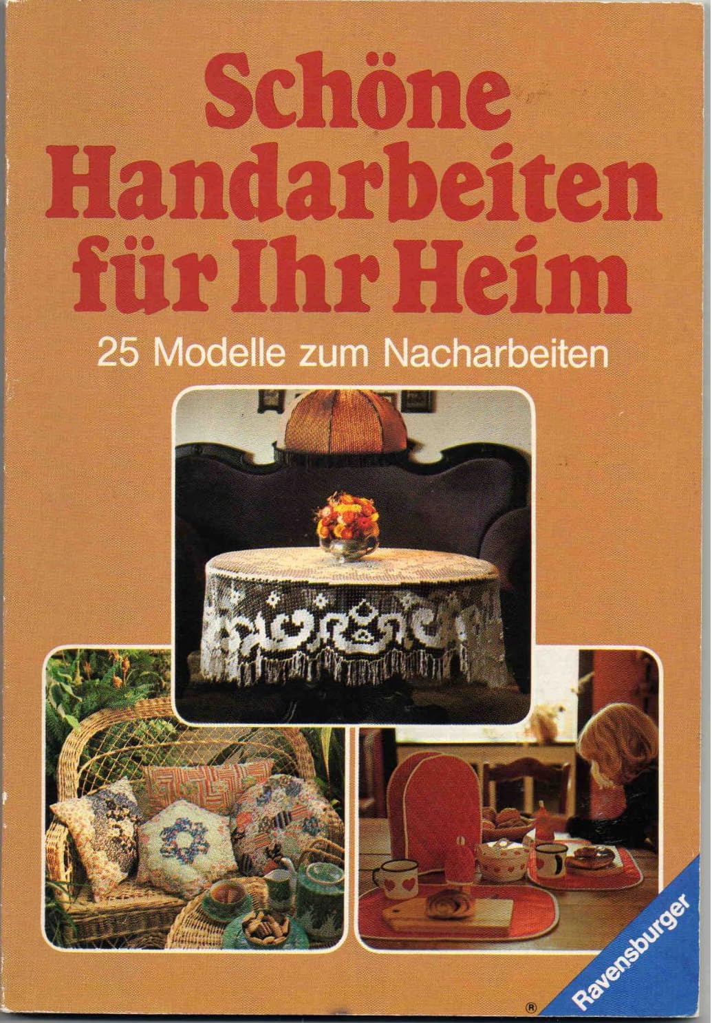 Schöne Handarbeiten für Ihr Heim. 25 Modelle zum Nacharbeiten. Books