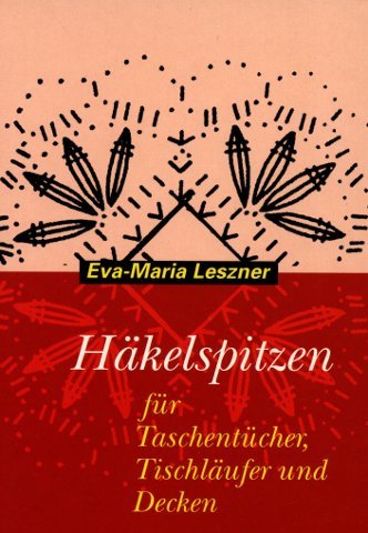 Häkelspitzen für Taschentücher, Tischläufer und Runddecken Hobbies & Crafts