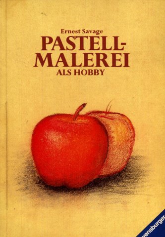 Pastellmalerei als Hobby: Anregungen und Anleitungen Books