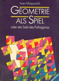 Geometrie als Spiel oder der Satz des Pythagoras Mathematics