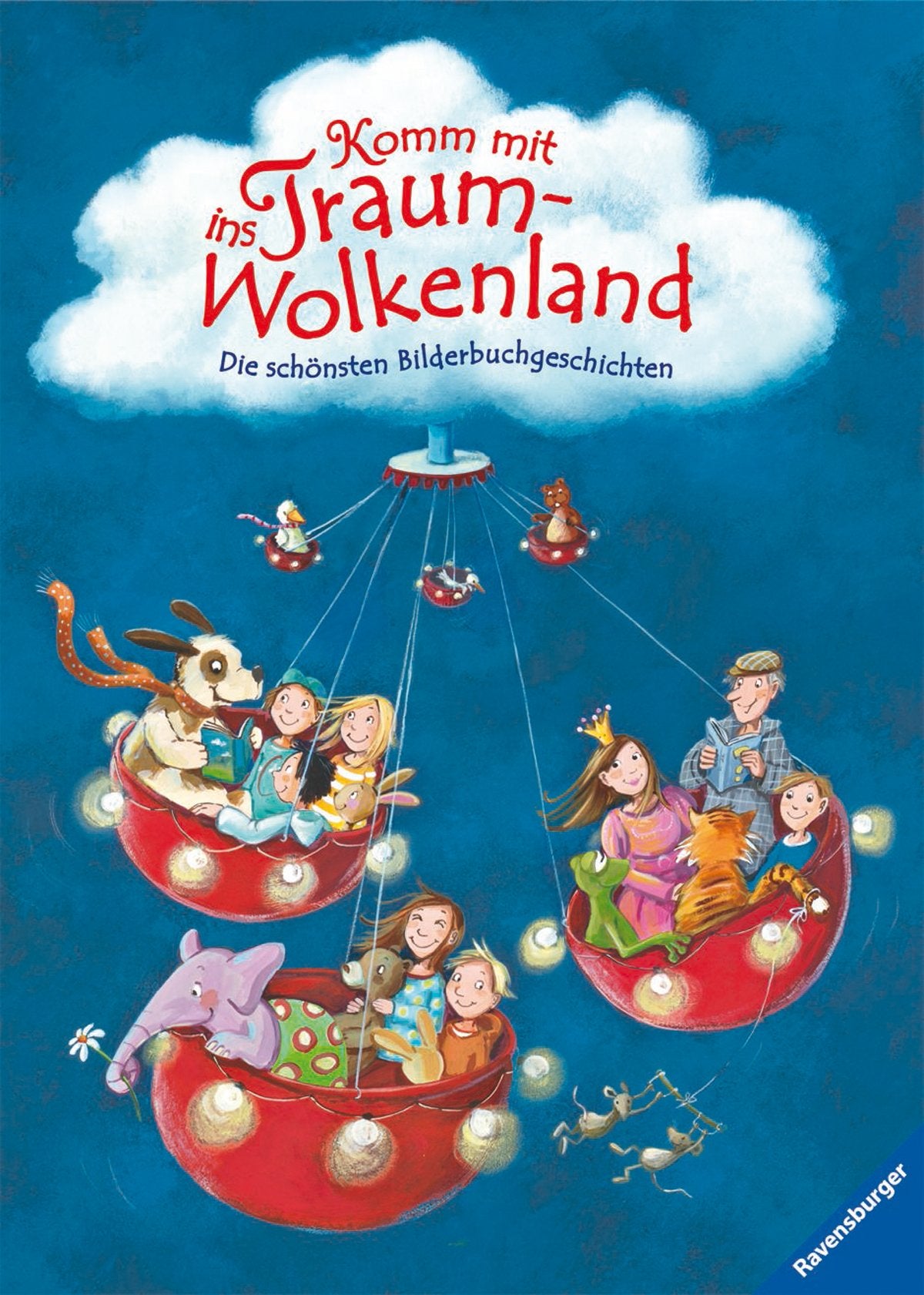 Komm mit ins Traumwolkenland: Die schönsten Bilderbuchgeschichten: Die schönsten Bilderbuchgeschichten. 8 Bilderbücher in einem Band Children's books