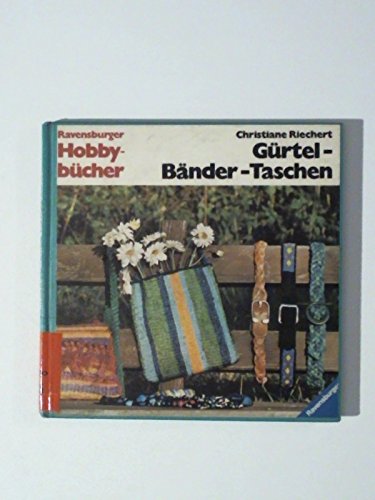 Product Image: Gürtel, Bänder, Taschen. 25 Modelle aus verschiedenen Materialien